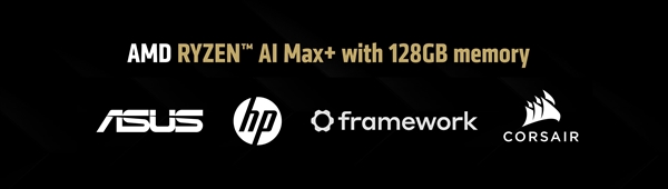 唯一本地跑1280亿参数大模型！AMD锐龙AI Max+ 395重磅升级